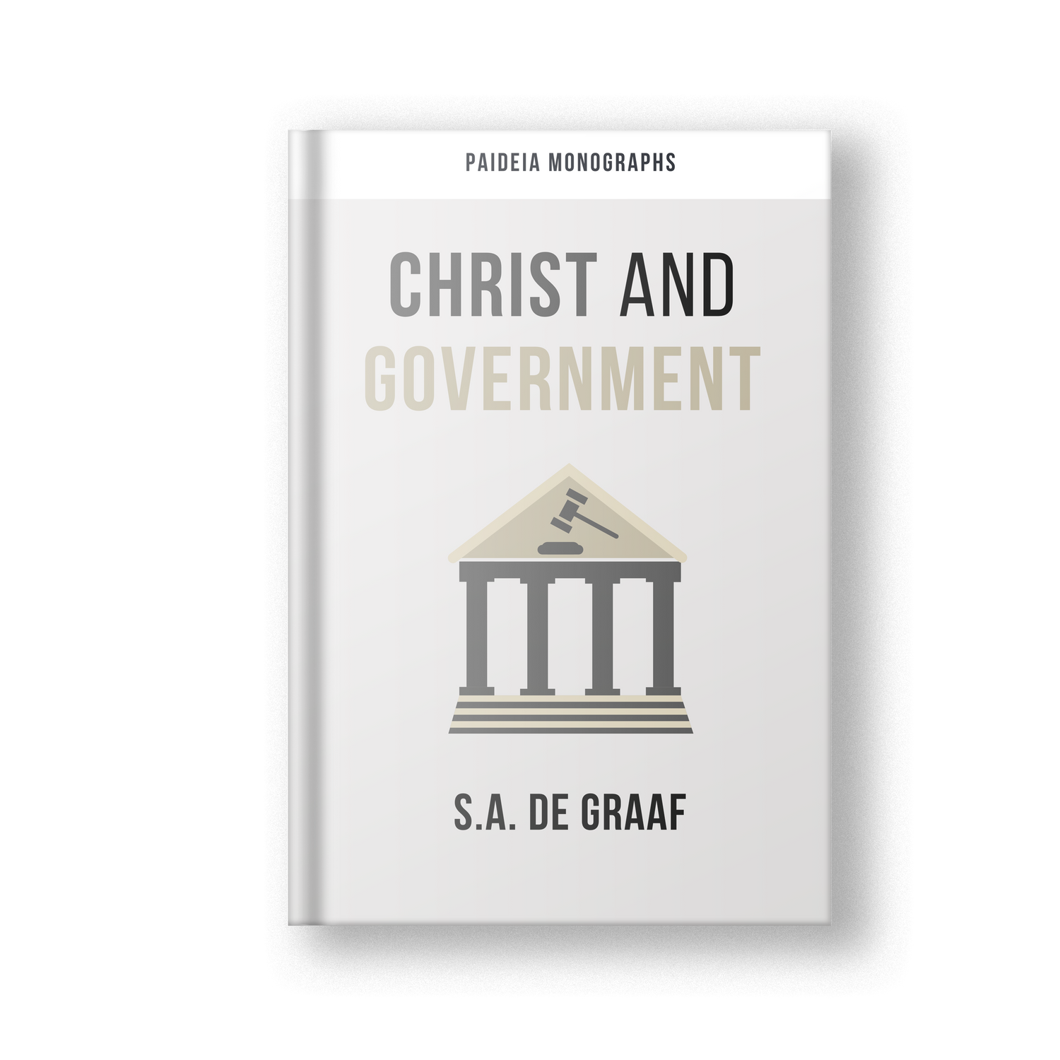 Christ and Government (Paideia Monographs)