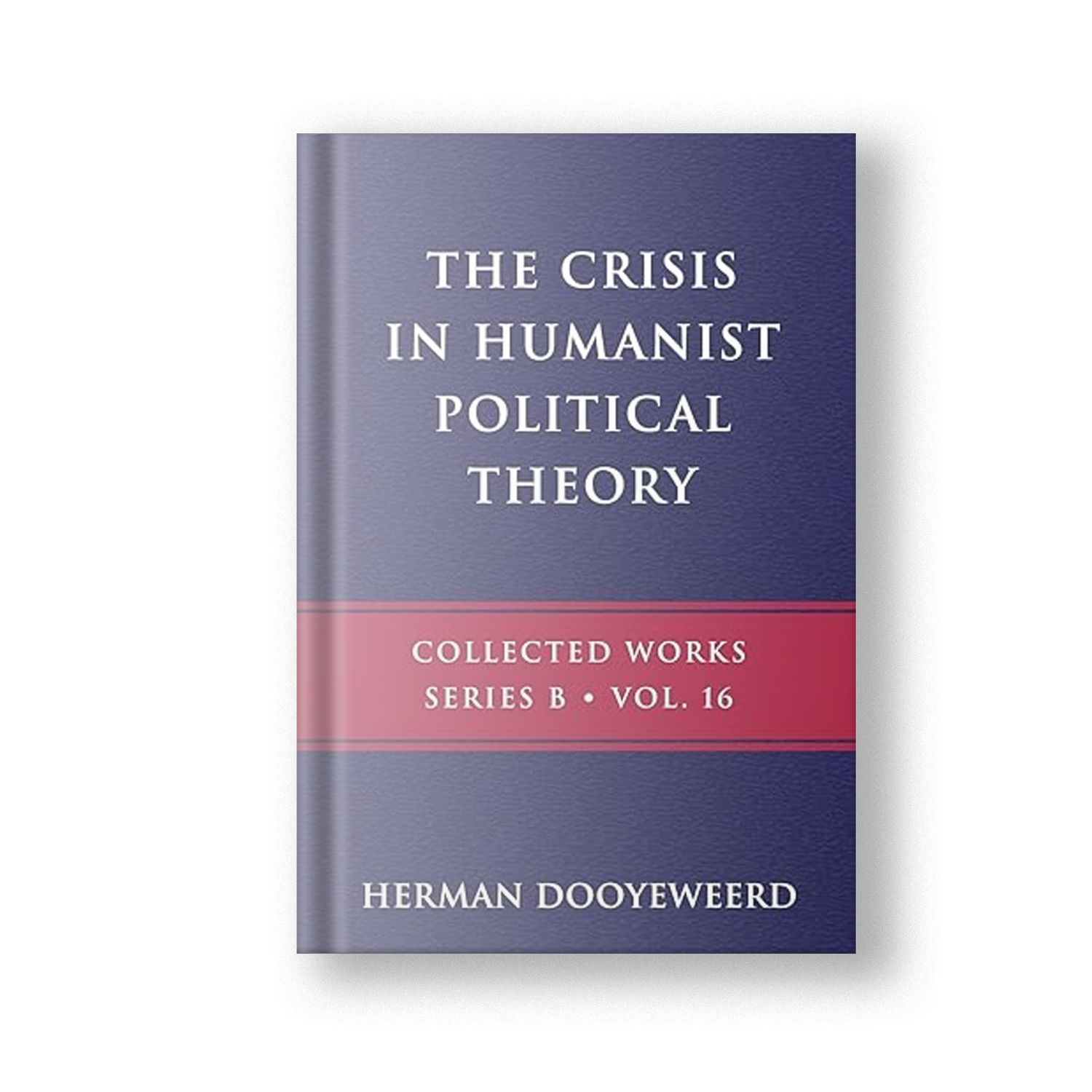 The Crisis in Humanist Political Theory, Vol. 16