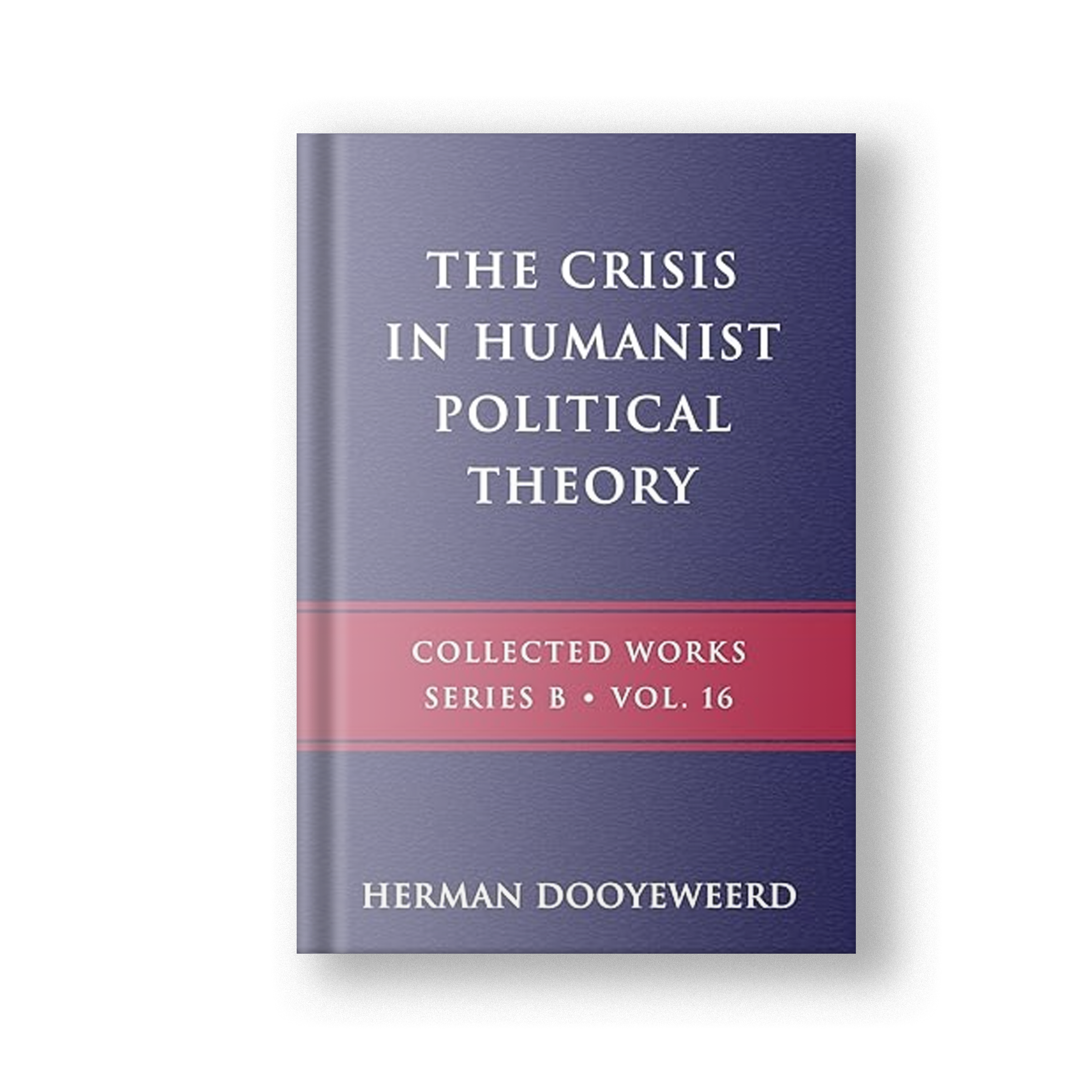 The Crisis in Humanist Political Theory, Vol. 16