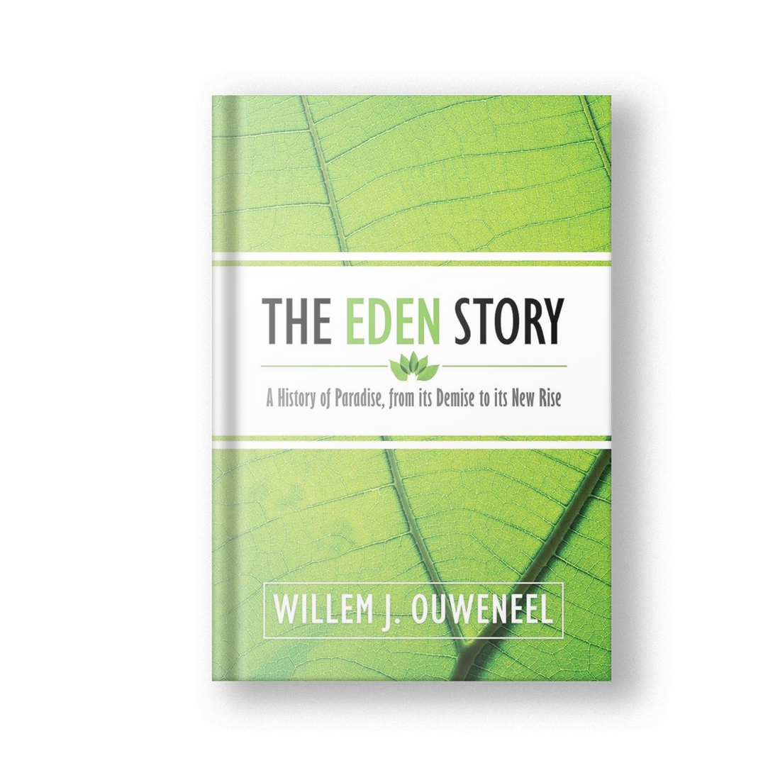 The Eden Story: A History of Paradise, From Its Demise to its New Rise (Hardcover)