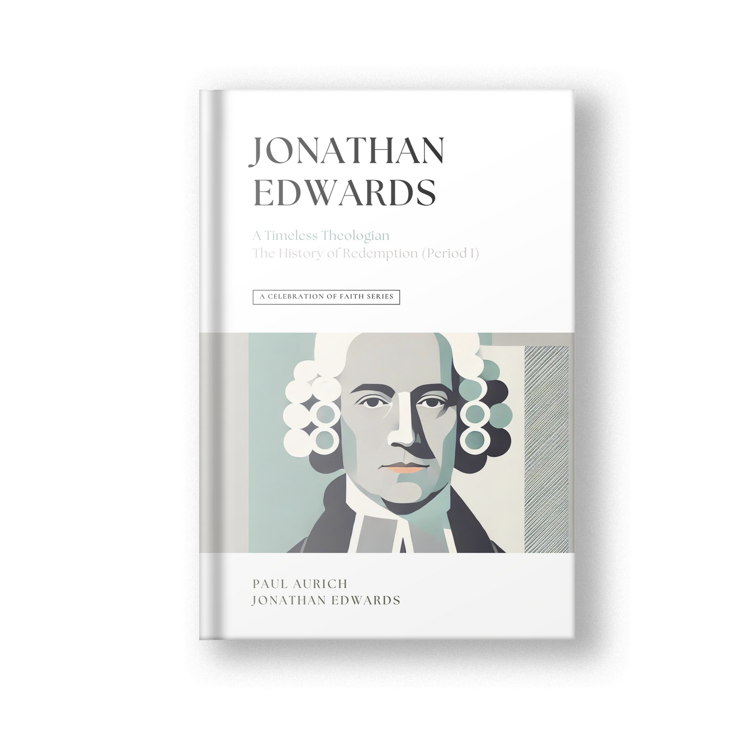 A Celebration of Faith Series: Jonathan Edwards (Paperback)