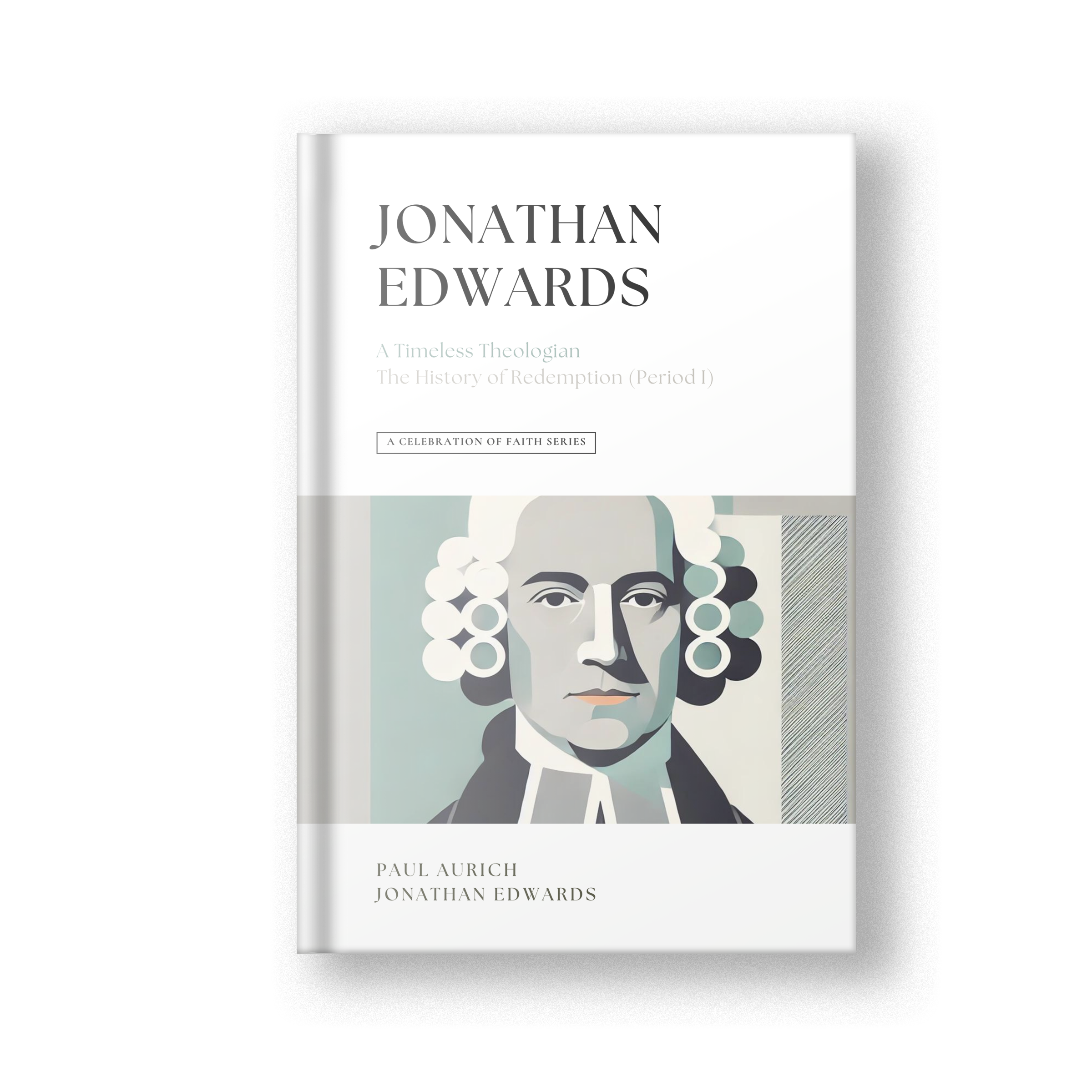 A Celebration of Faith Series: Jonathan Edwards (Paperback)