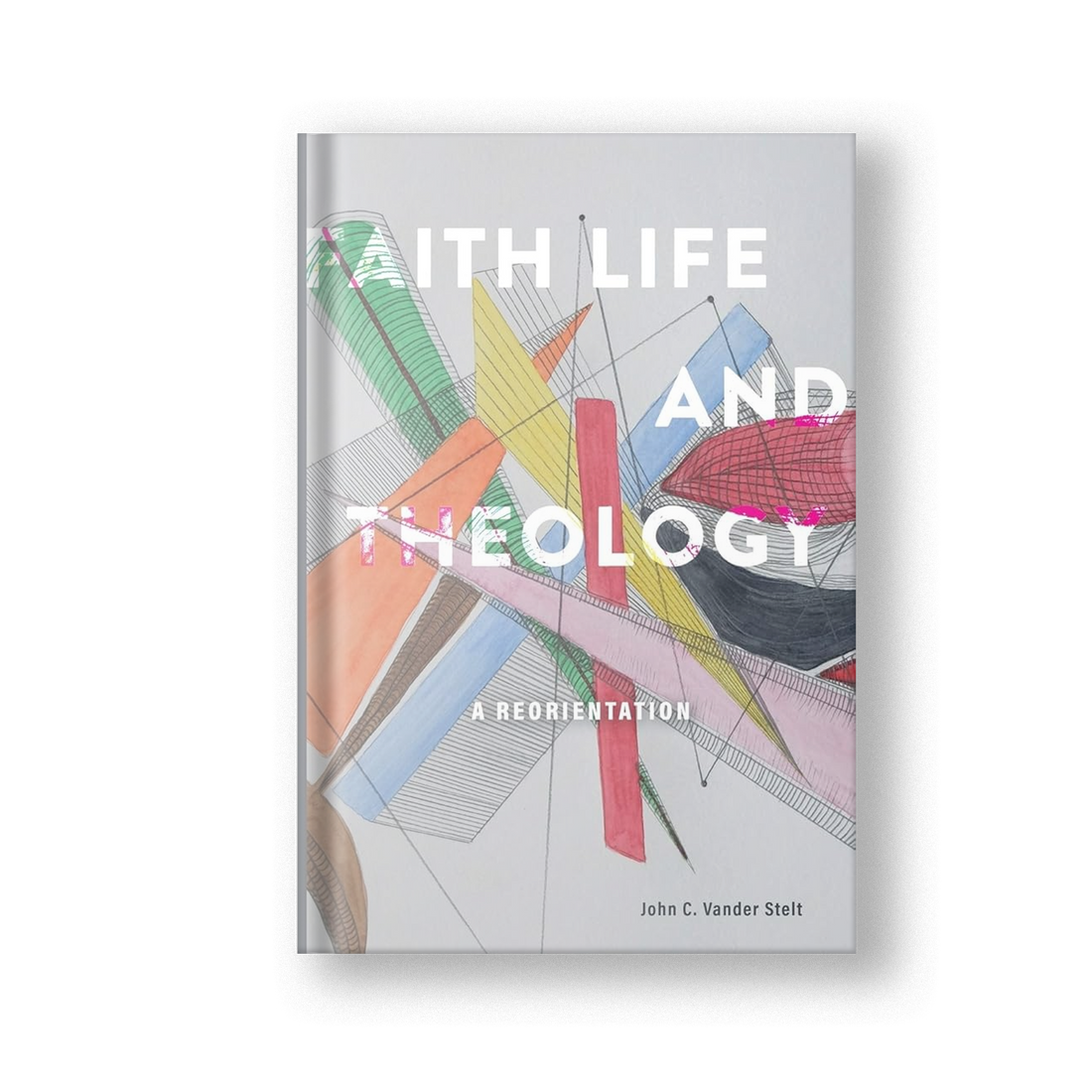 Faith Life and Theology: A Reorientation