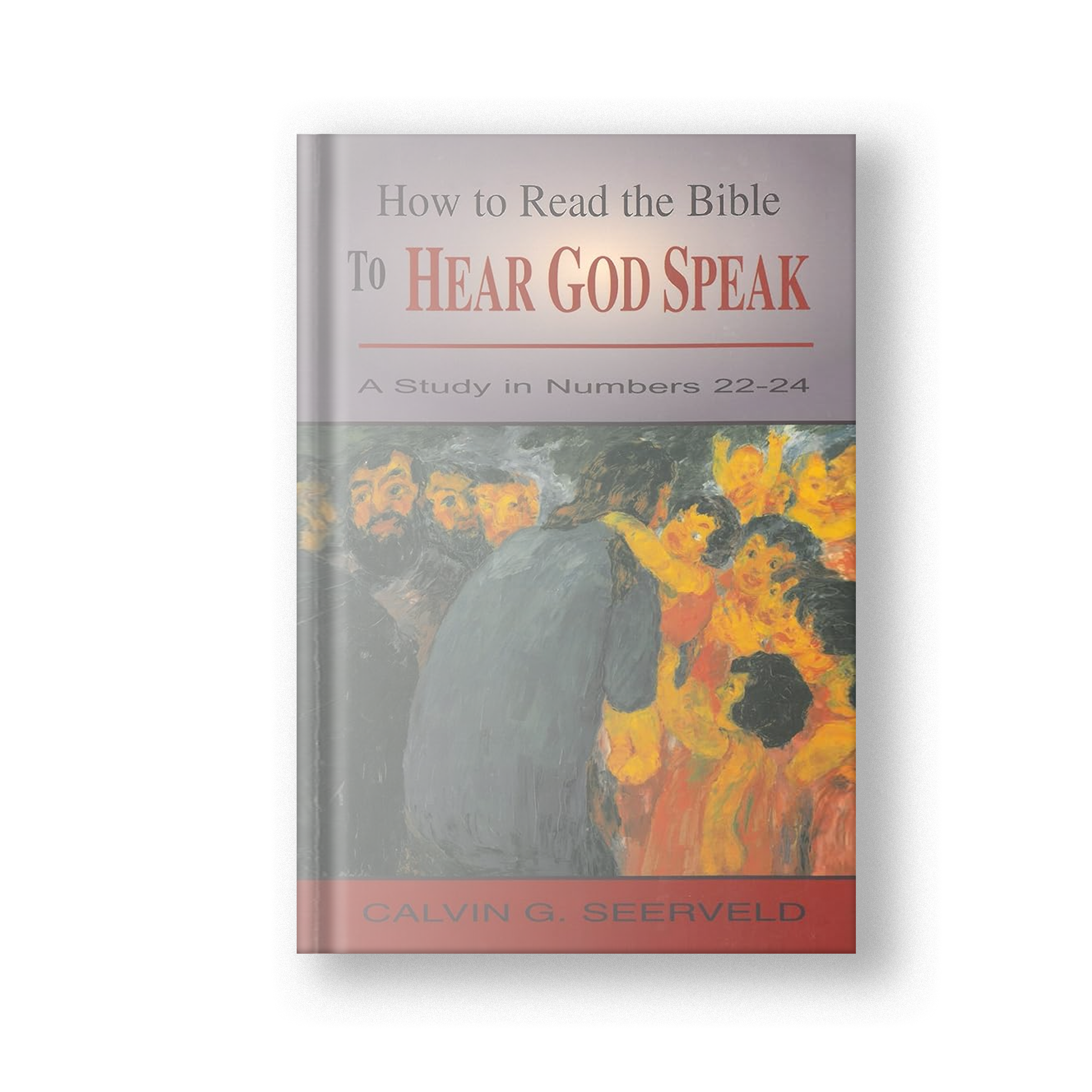 How to Read the Bible to Hear God Speak: A Study in Numbers 22-24