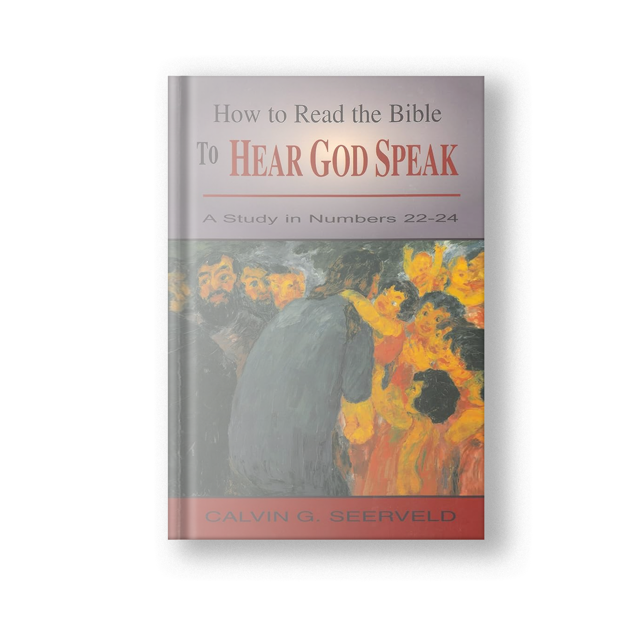 How to Read the Bible to Hear God Speak: A Study in Numbers 22-24