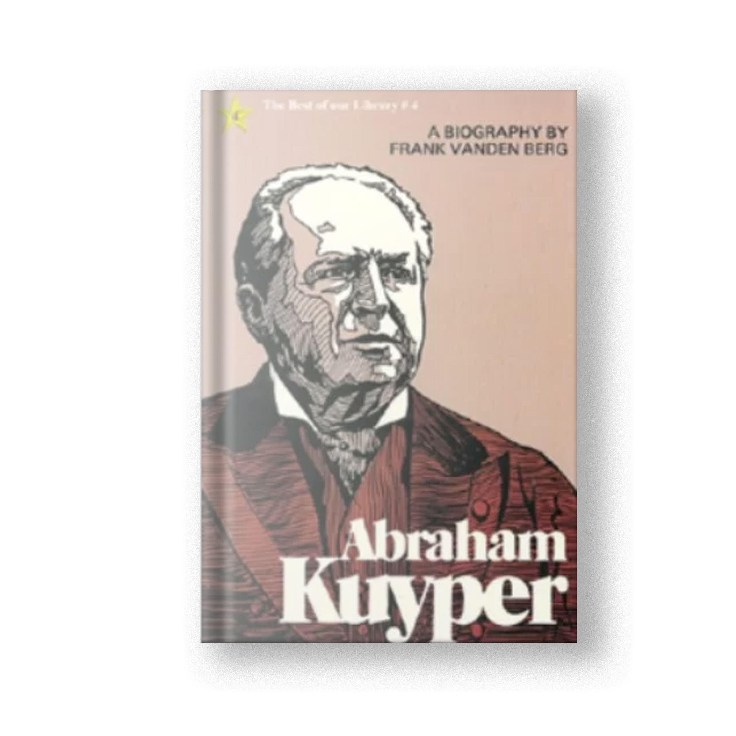 Abraham Kuyper: A Biography