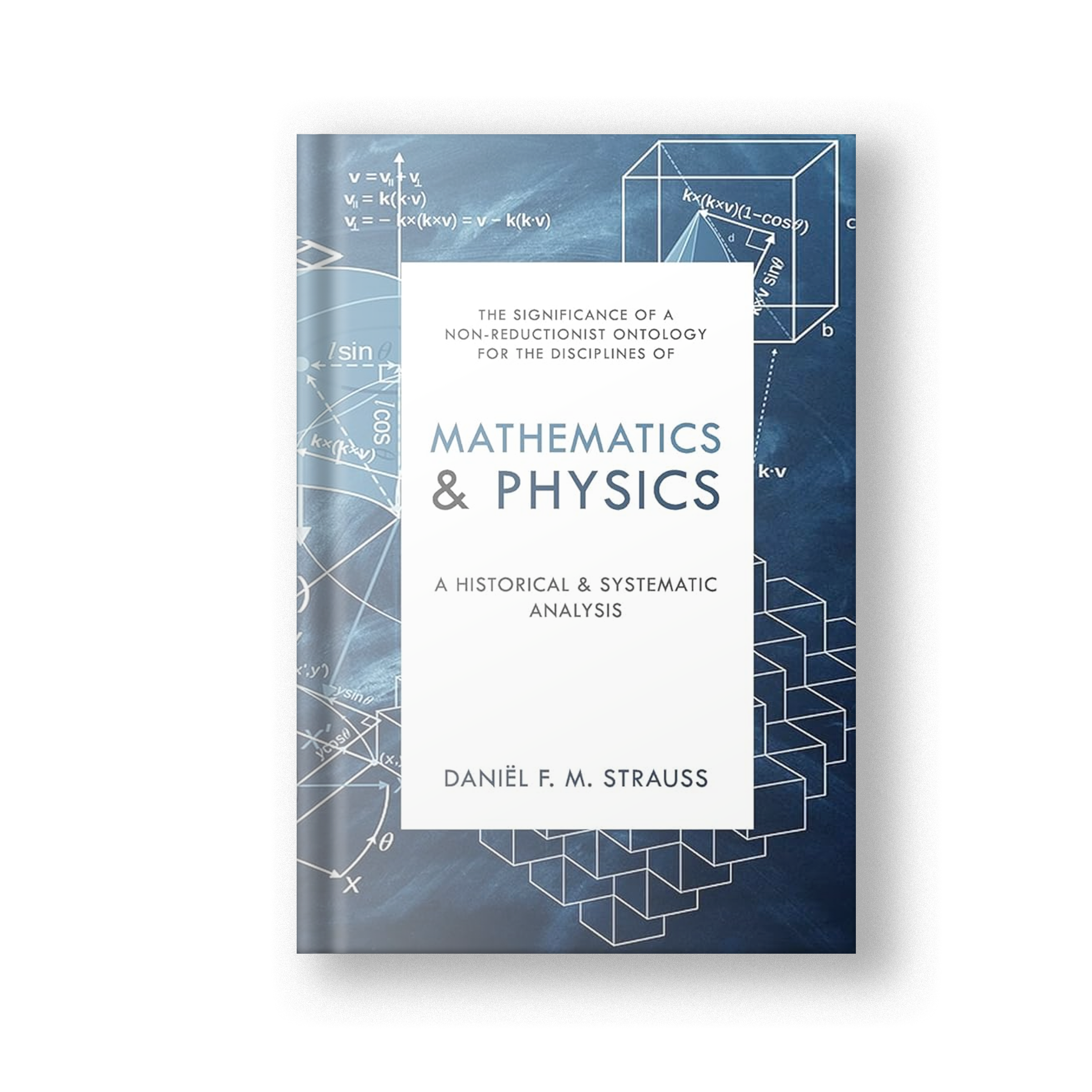 Mathematics &amp; Physics: A Historical &amp; Systematic Analysis