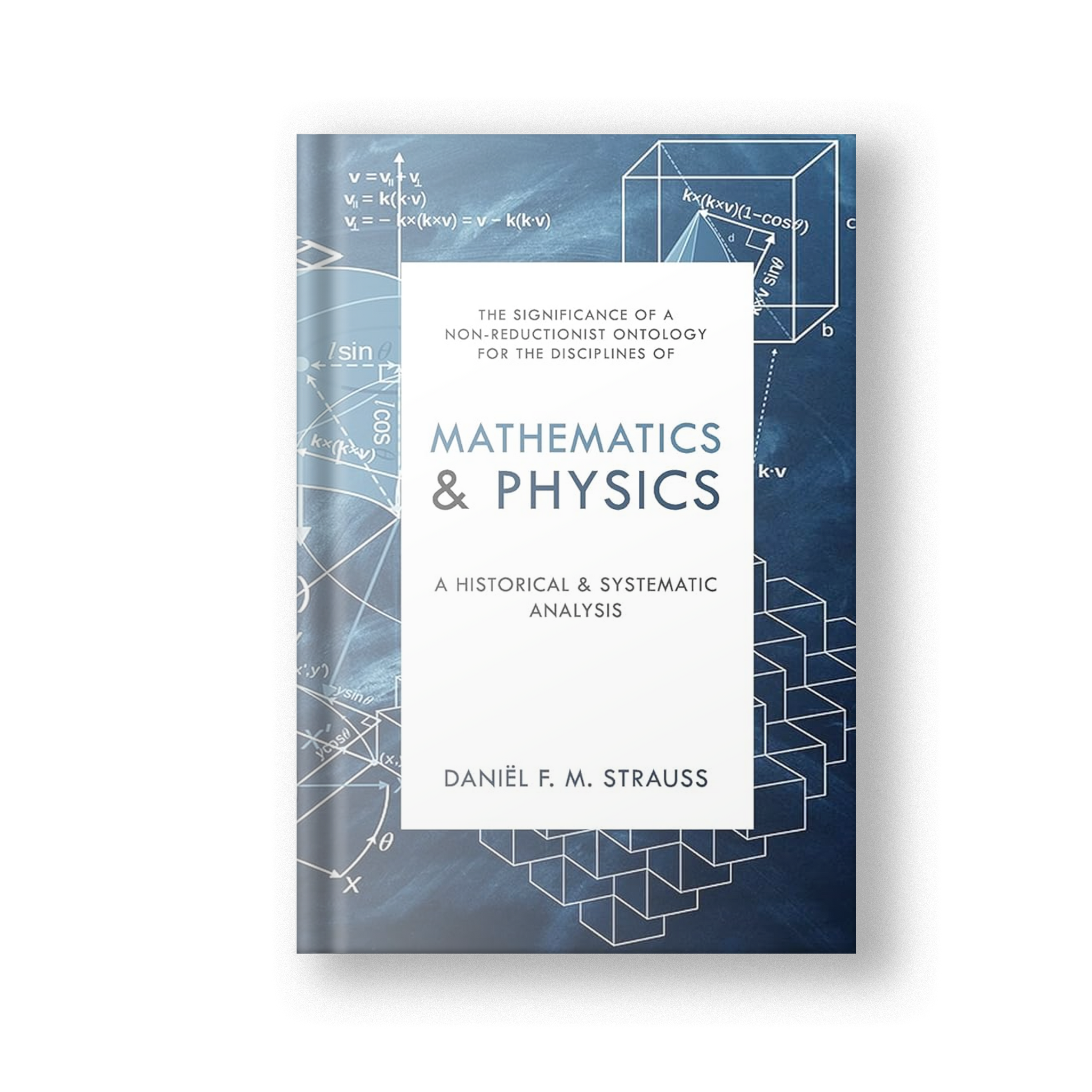 Mathematics & Physics: A Historical & Systematic Analysis