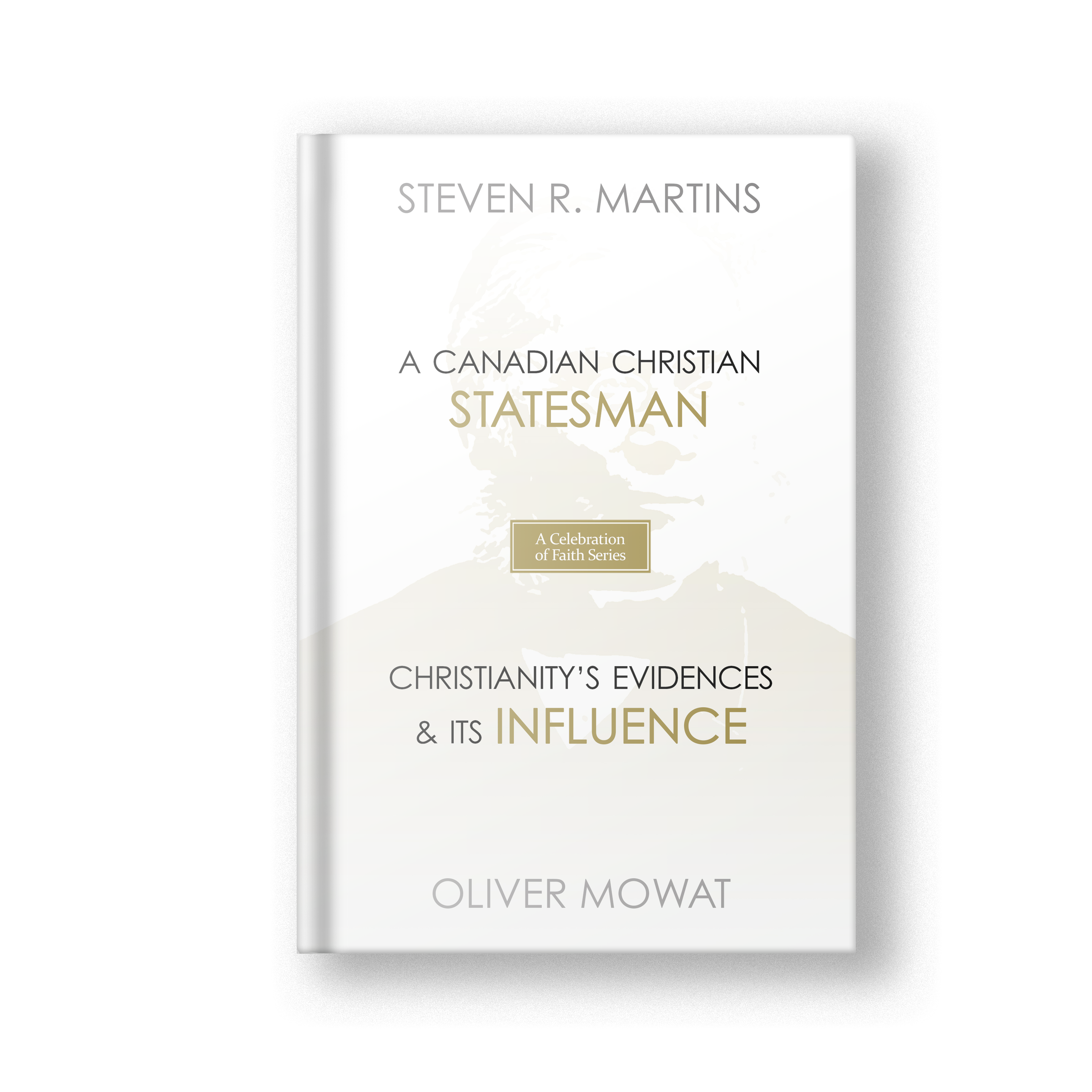 A Celebration of Faith Series: Sir Oliver Mowat (Hardcover)