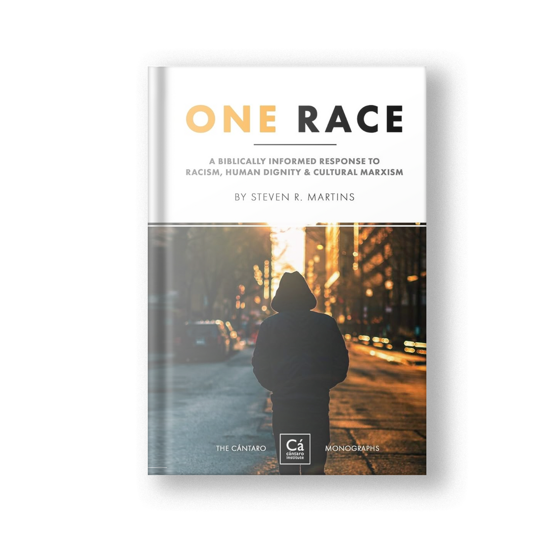 One Race: A Biblically Informed Response to Racism, Human Dignity &amp; Cultural Marxism