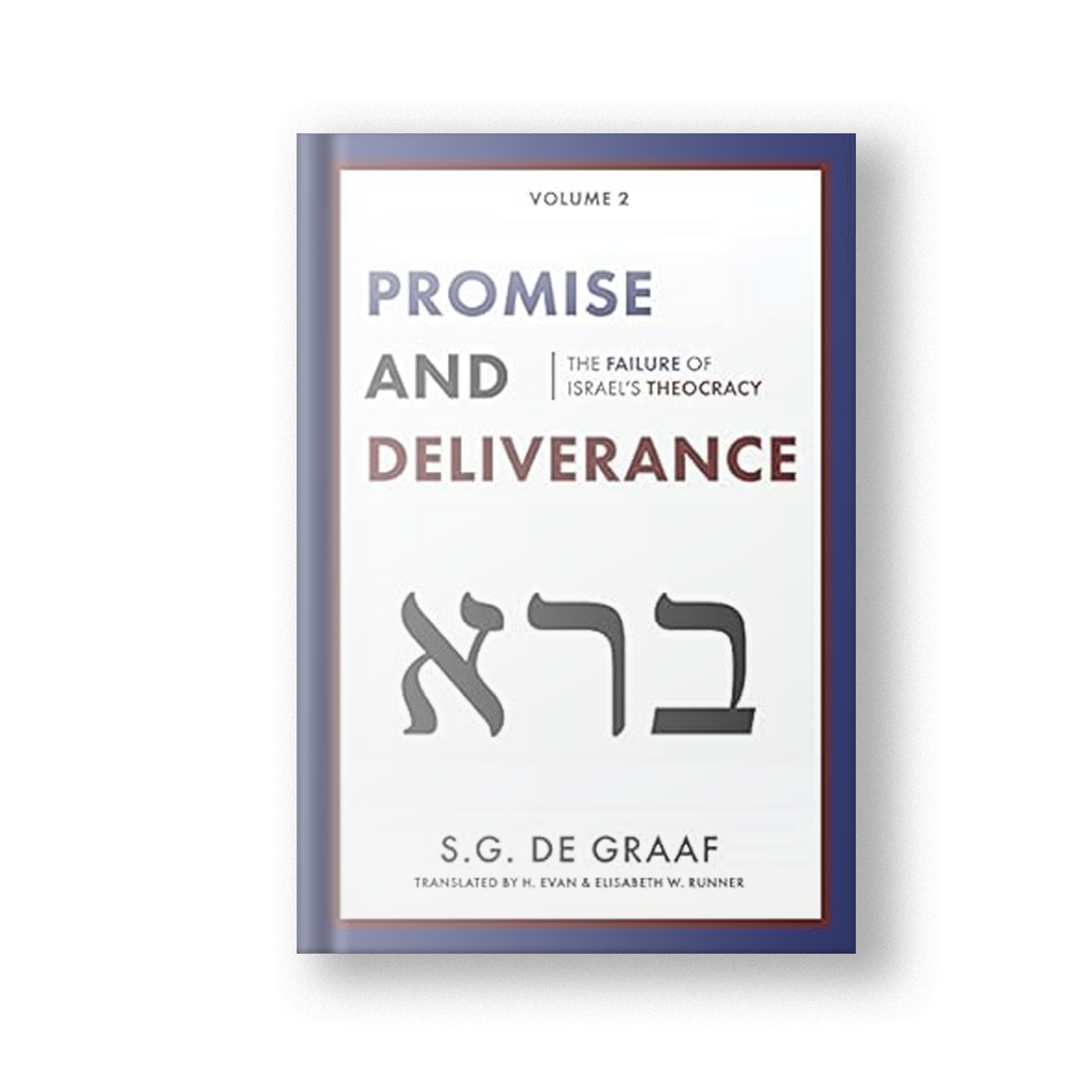 Promise and Deliverance, Vol. 2: The Failure of Israel&