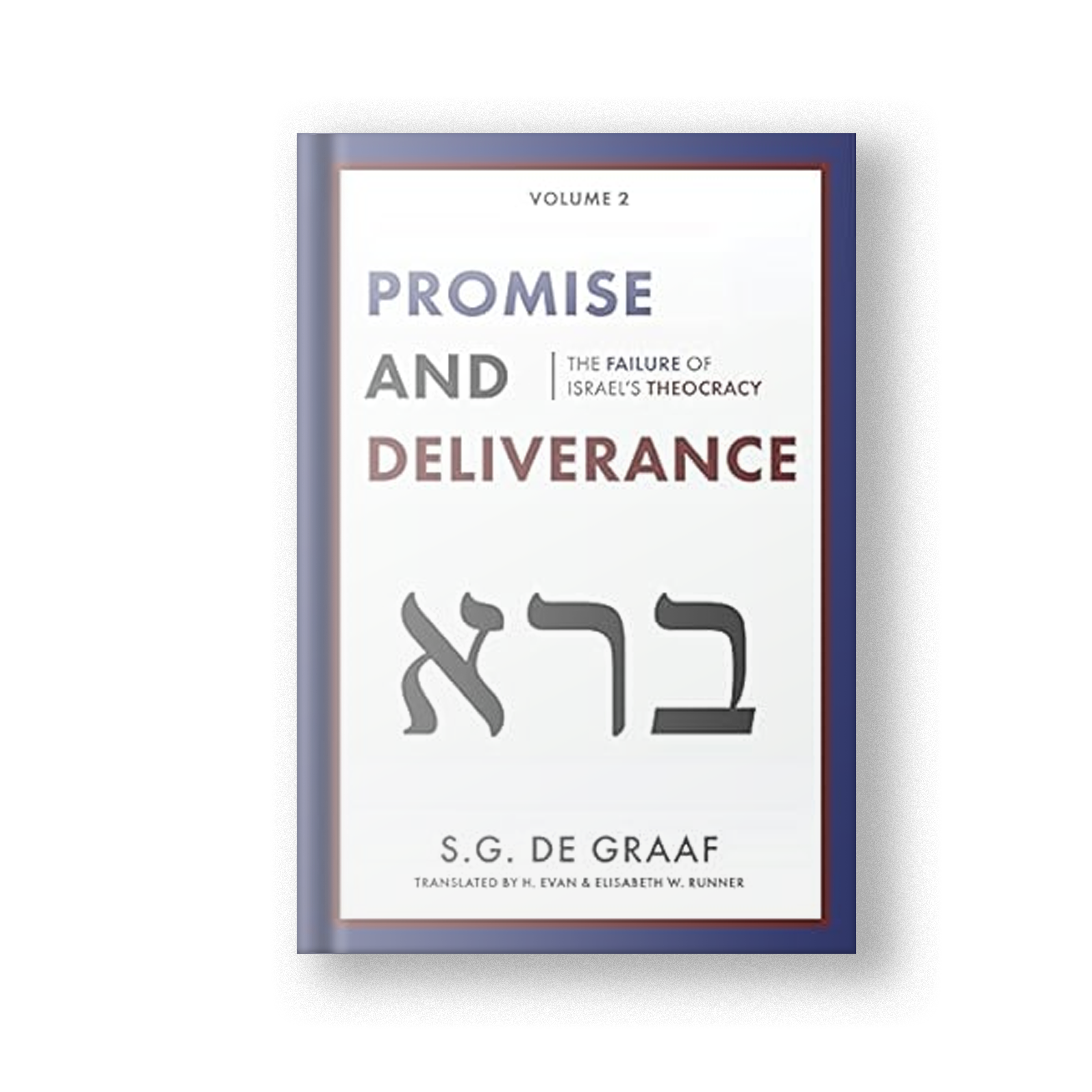 Promise and Deliverance, Vol. 2: The Failure of Israel&