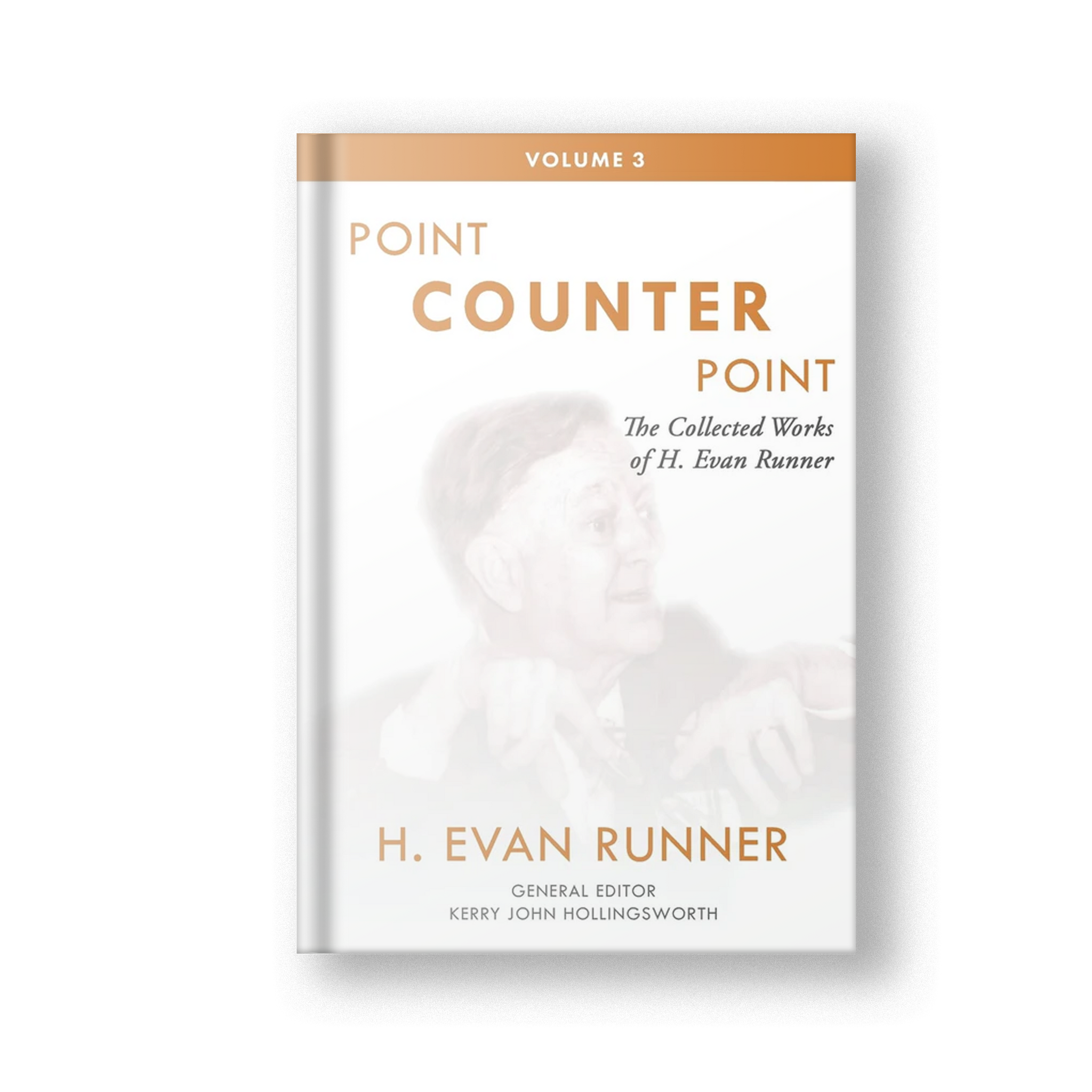 The Collected Works of H. Evan Runner, Vol. 3: Point Counter Point (Hardcover)