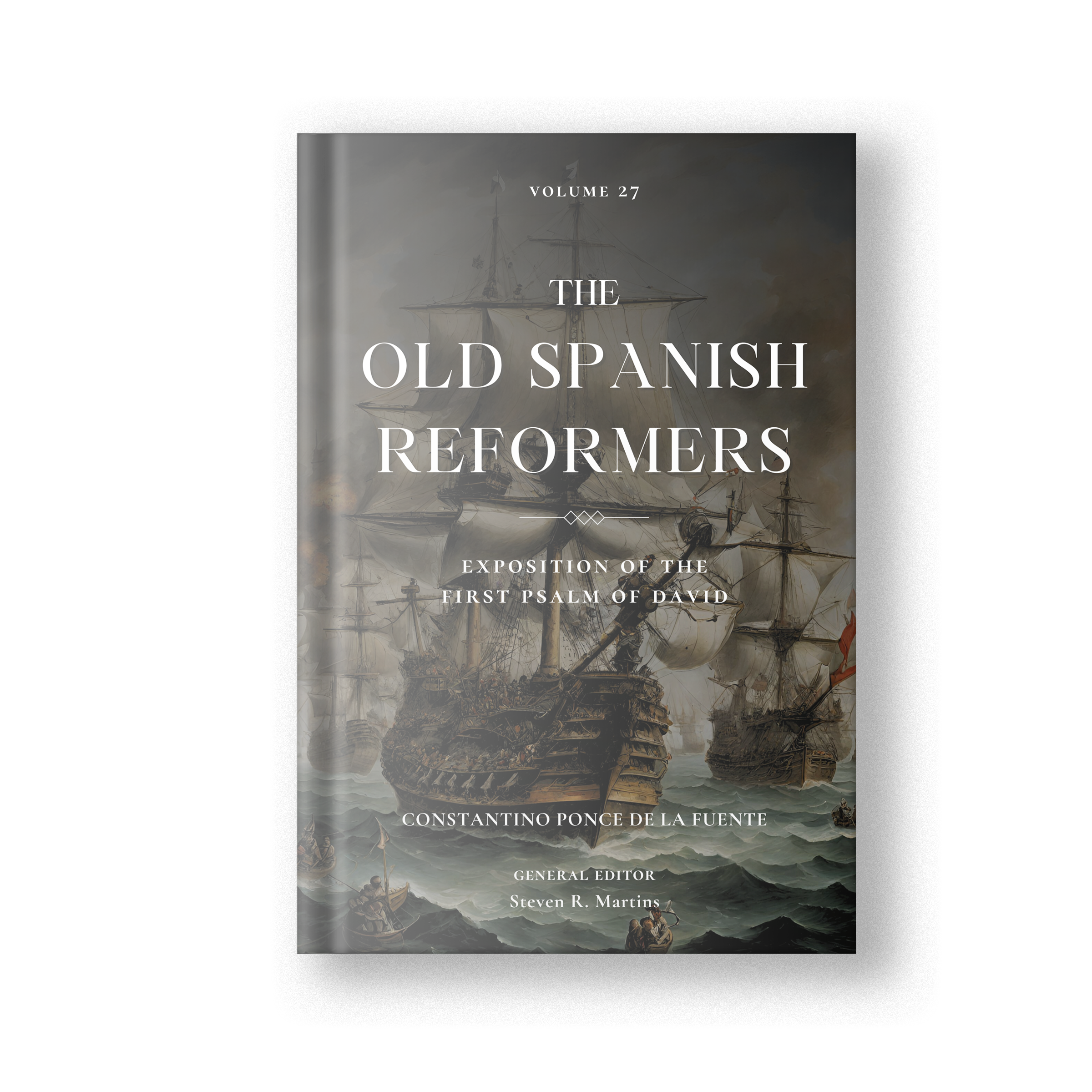 The Old Spanish Reformers: Vol. 27: Exposition of the First Psalm of David (Paperback)