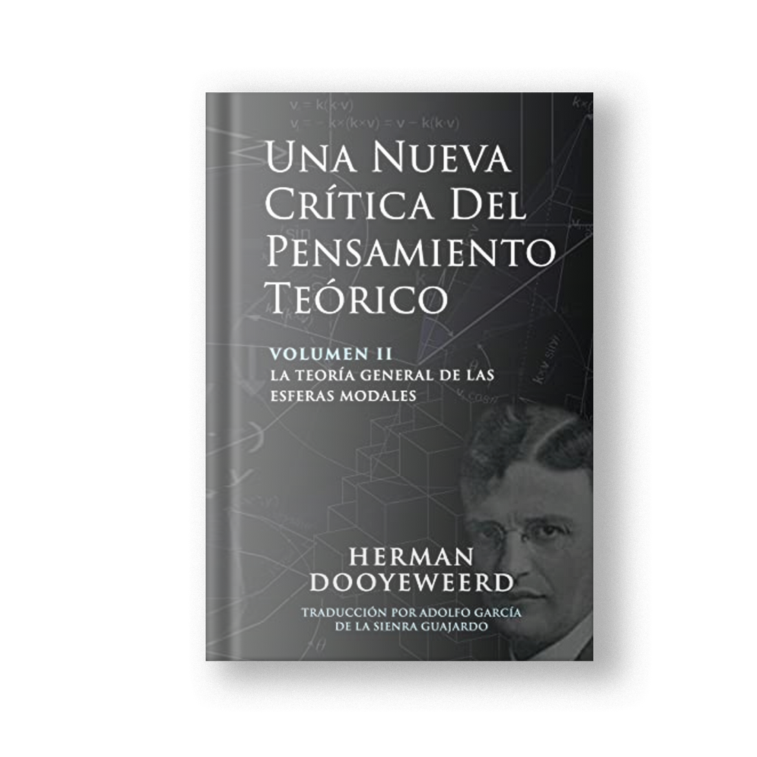 Una Nueva Critica del Pensamiento Teorico, Vol. 2: La Teoria General de las Esferas Modales