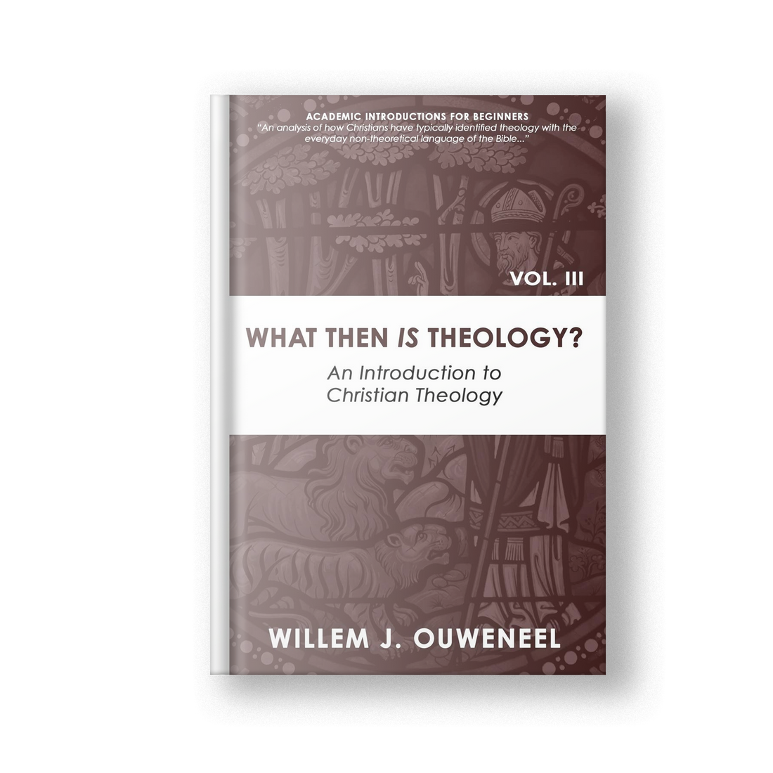 What Then Is Theology?: An Introduction to Christian Theology